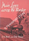 Main Lines Across the Border  by NOCK, O.S.; TREACY, Eric & CROSS, Derek 